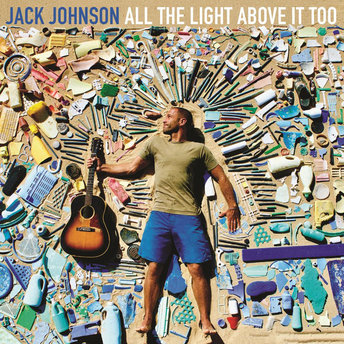 Jack Johnson, All The Light Above It Too CD