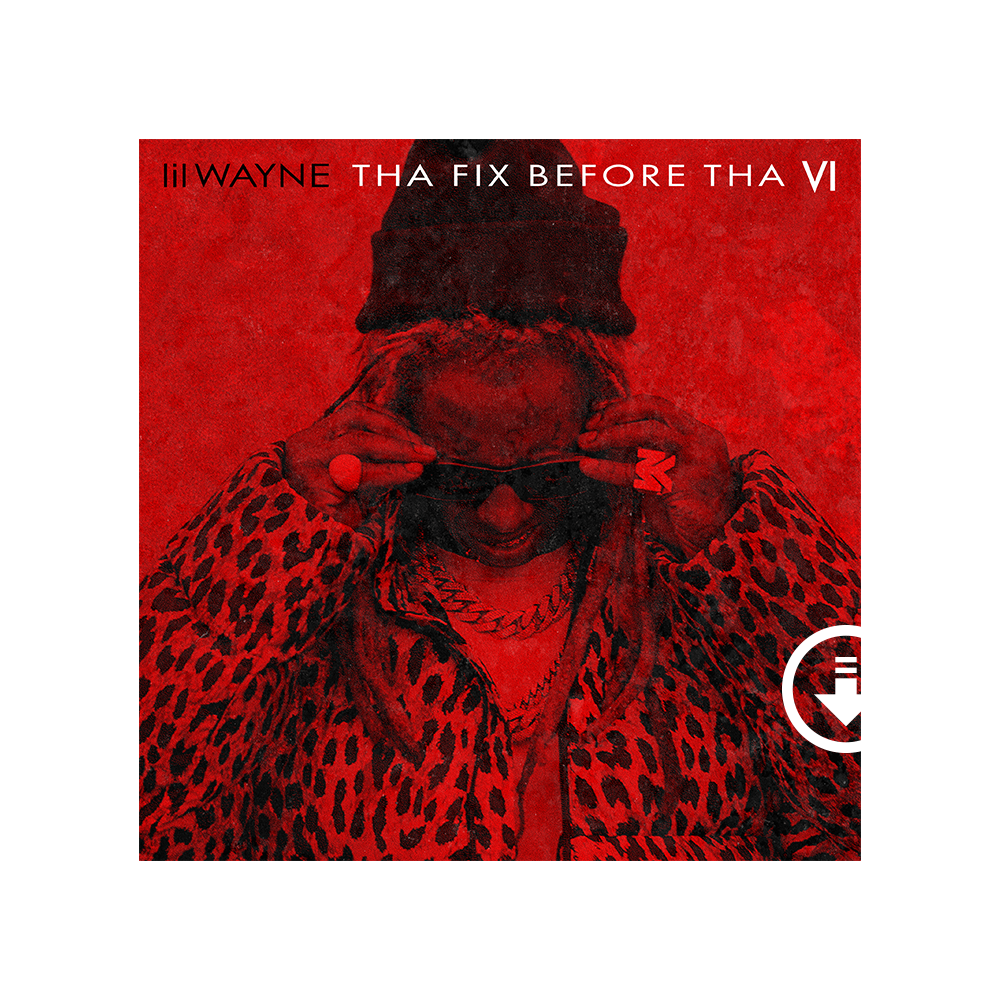 Lil Wayne, Tha Fix Before Tha VI Digital Album