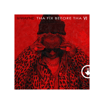 Lil Wayne, Tha Fix Before Tha VI Digital Album